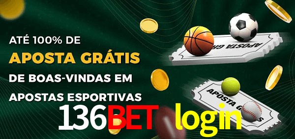 136bet login Ate 100% de Aposta Gratis